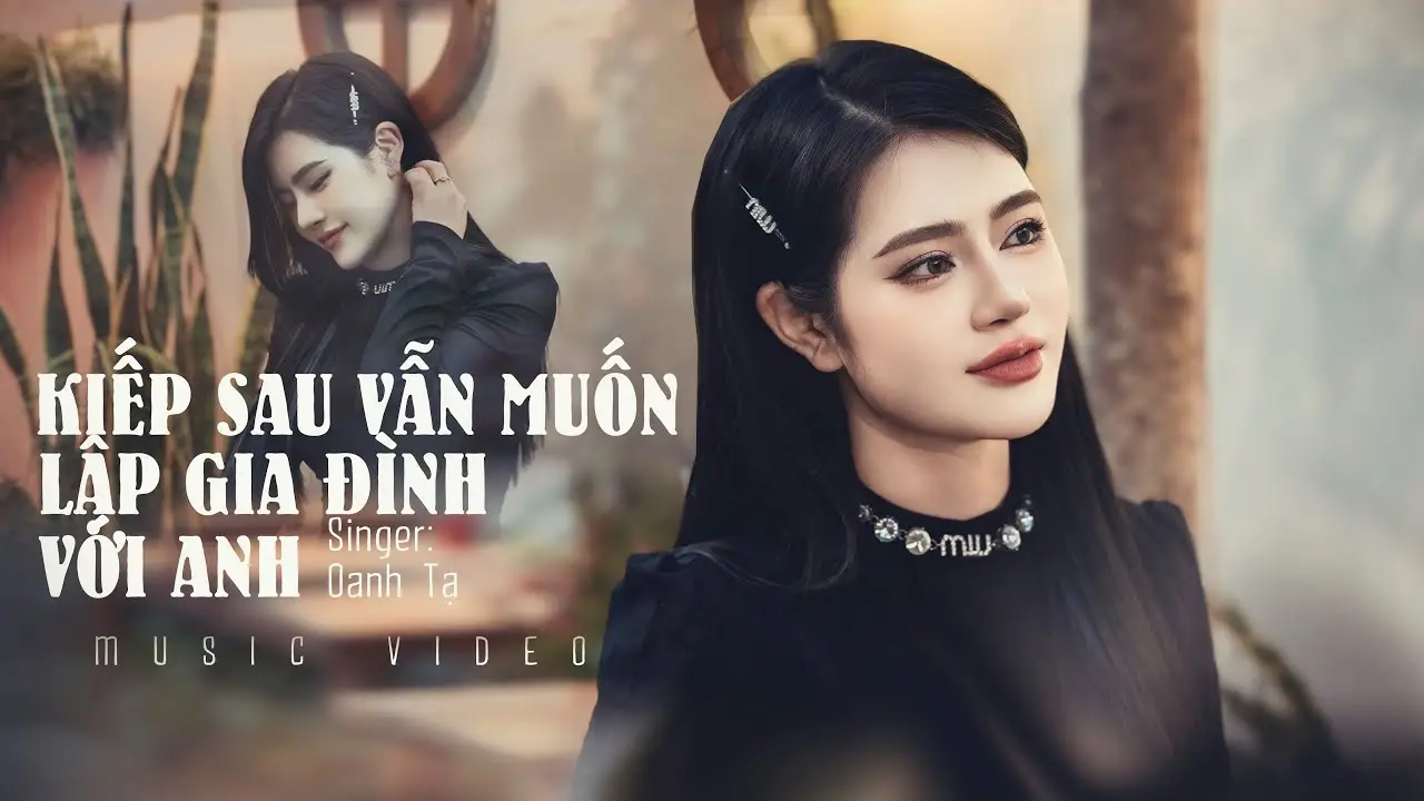 KIẾP SAU VẪN MUỐN LẬP GIA ĐÌNH VỚI ANH – OANH TẠ